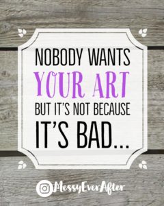 Nobody Wants Your Art, but it's not because it's bad.