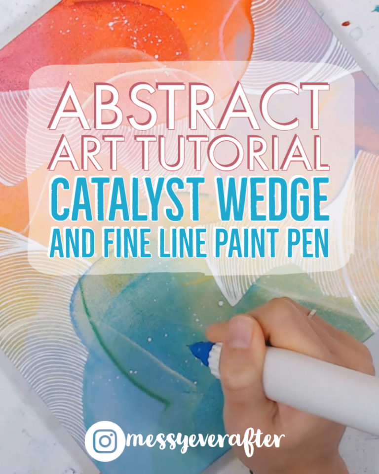 Abstract Art Tutorial w/ Catalyst Wedge and Fine Line Paint Pen — Messy