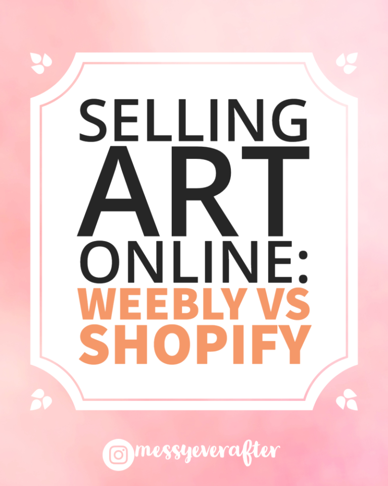 Selling Art Online Why I Switched from Weebly to Shopify — Messy Ever