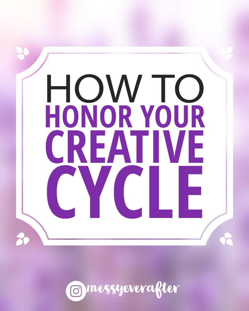 How to Honor Your Creative Cycle